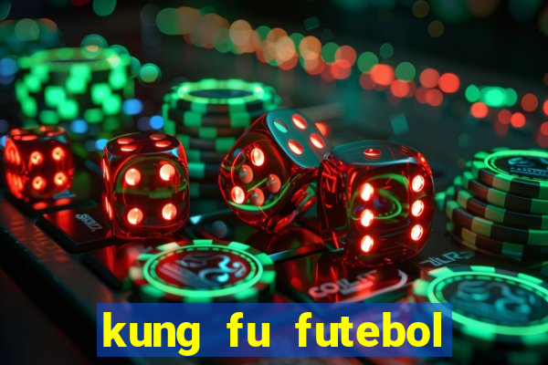 kung fu futebol clube download dublado